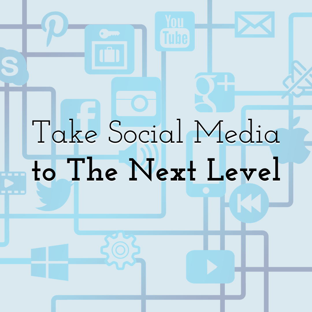 How to Take Your Social Media Strategy to The Next Level
