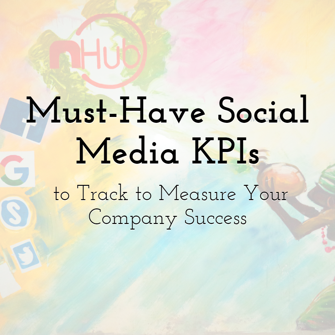 Must-Have Social Media KPIs to Track to Measure Your Company Success