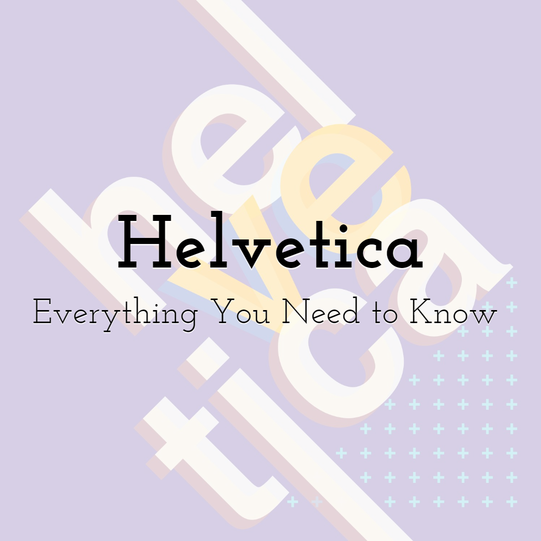 Everything You Need to Know About the Helvetica Font Family