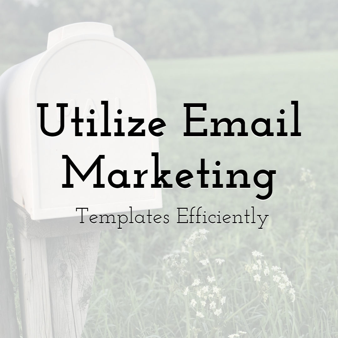 How and Why You Should Utilize Your Email Marketing Templates Efficiently