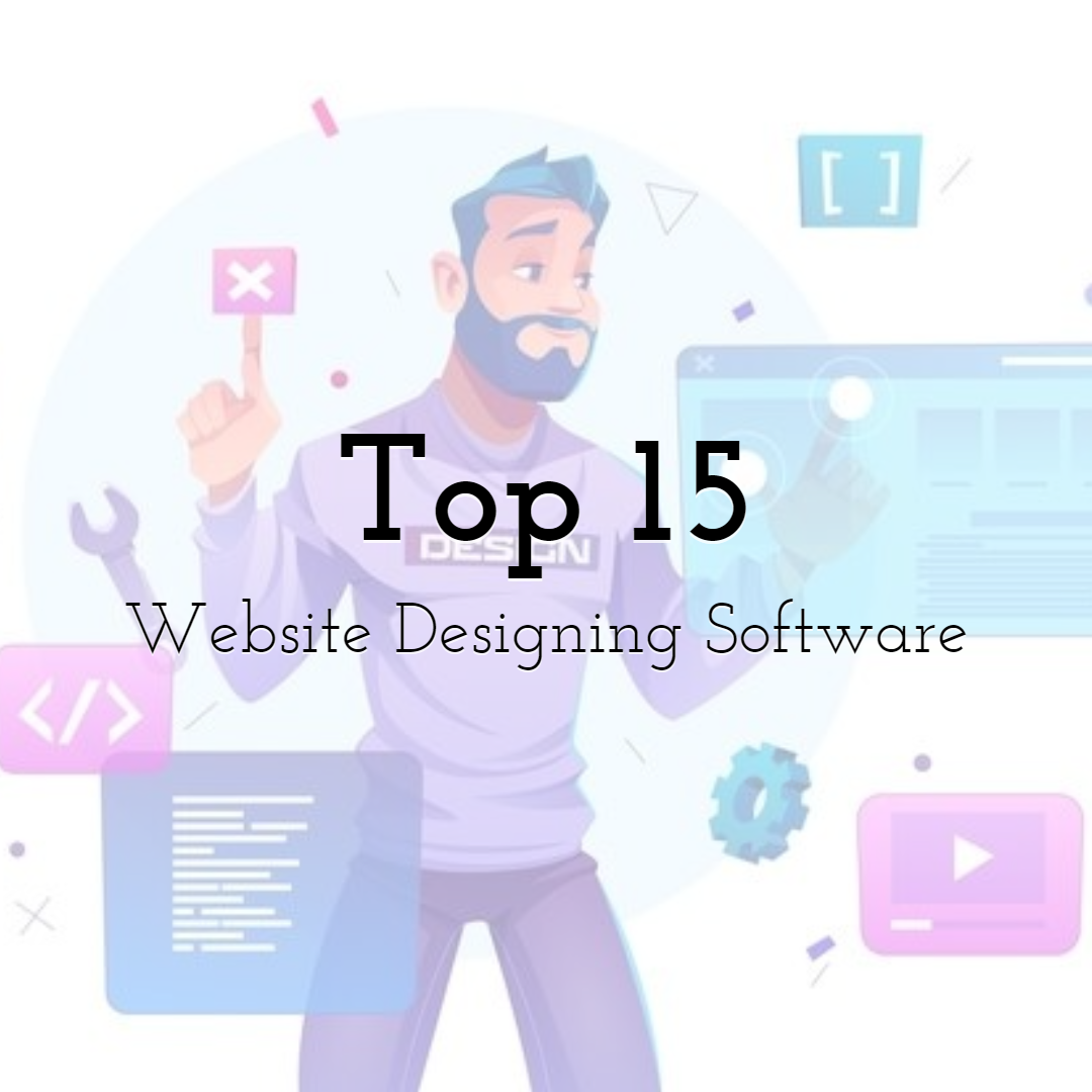 The Top 15 Website Designing Software You Need to Use