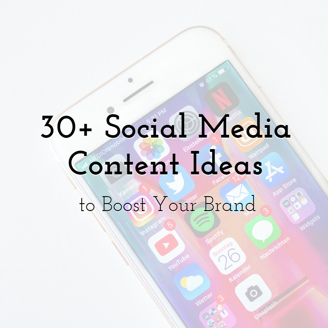 30+ Social Media Content Ideas to Boost Your Brand