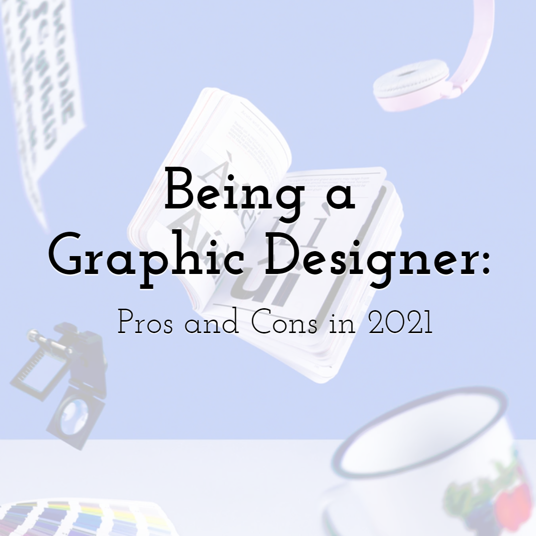 Being a Graphic Designer: Pros and Cons