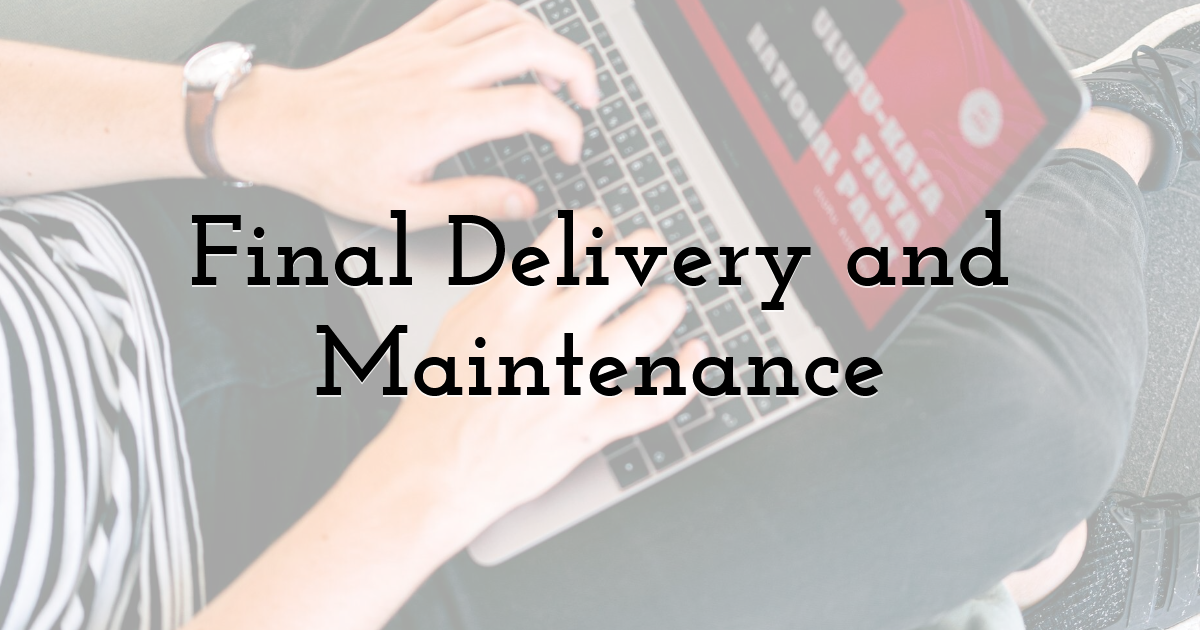Final Delivery and Maintenance