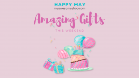 Happy May - Amazing Gifts this Weekend